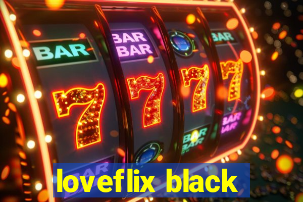 loveflix black